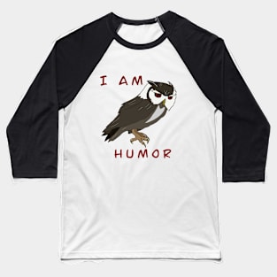 I am humor Baseball T-Shirt